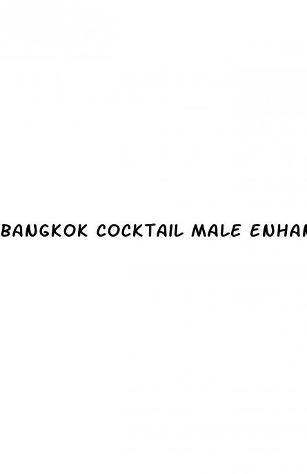bangkok cocktail male enhancement