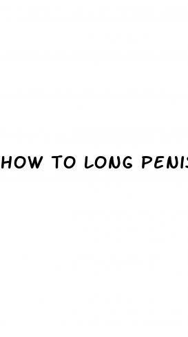 how to long penis