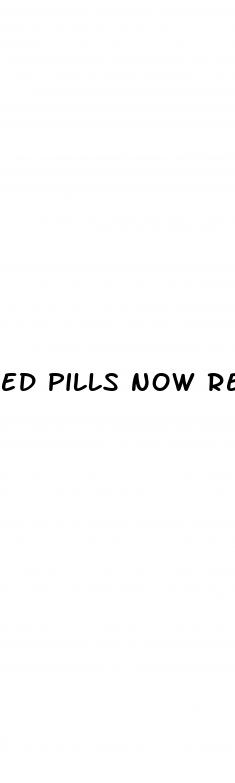 ed pills now reviews