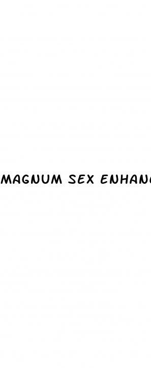 magnum sex enhancement pill