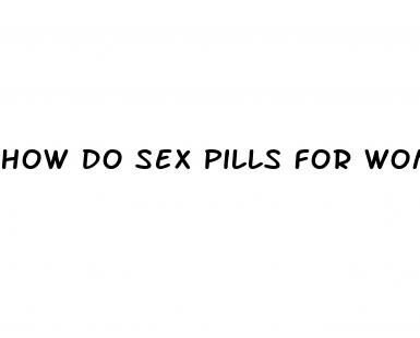 how do sex pills for women