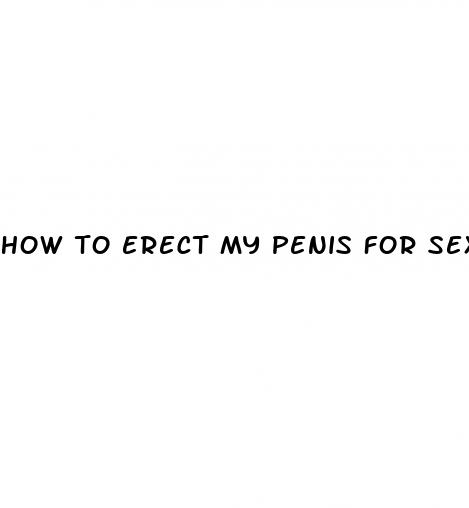 how to erect my penis for sex