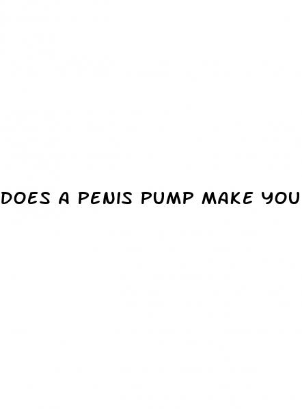 does a penis pump make you bigger