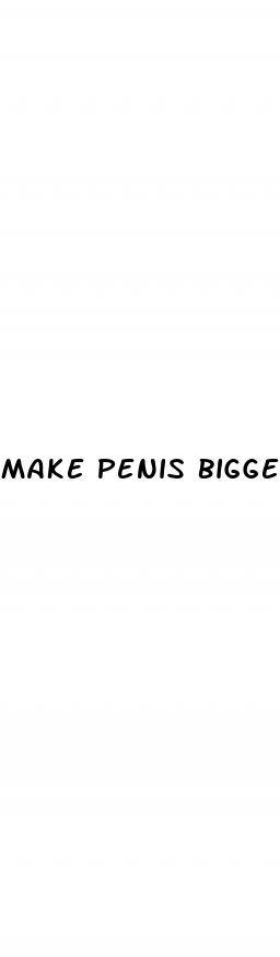 make penis bigger naturally