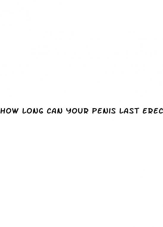 how long can your penis last erected