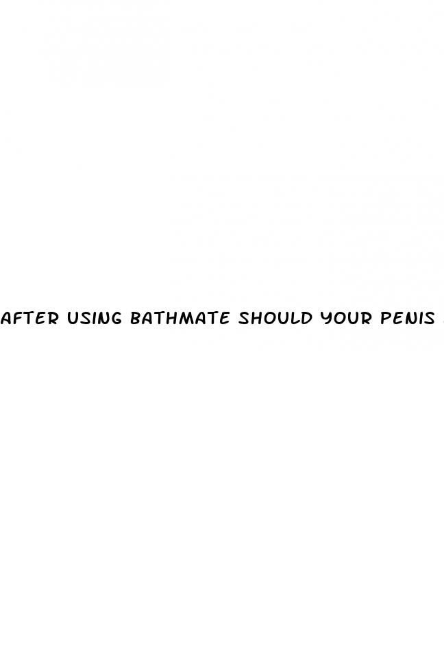 after using bathmate should your penis be erect