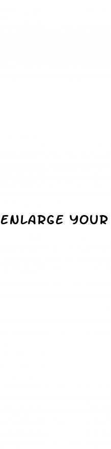 enlarge your penis by rubbing