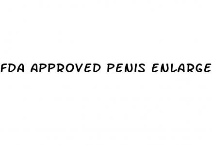 fda approved penis enlargement
