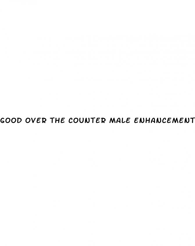 good over the counter male enhancement