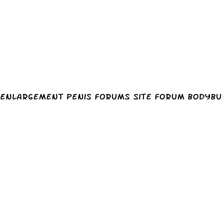 enlargement penis forums site forum bodybuilding com