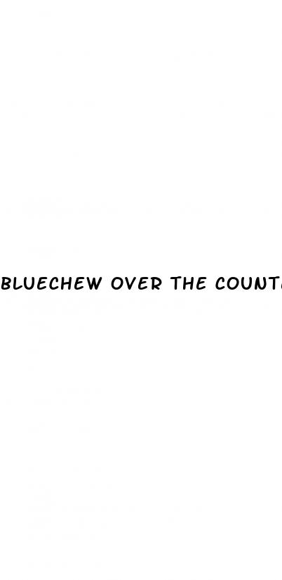 bluechew over the counter
