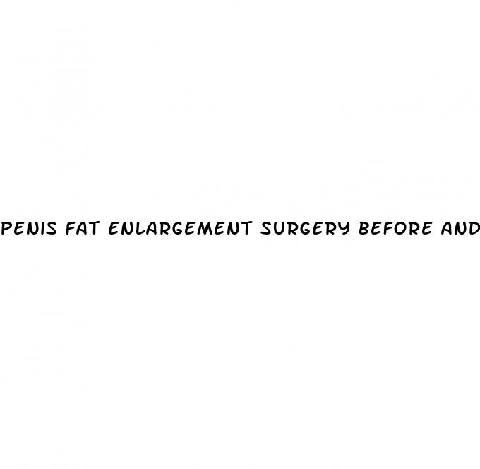 penis fat enlargement surgery before and after pics