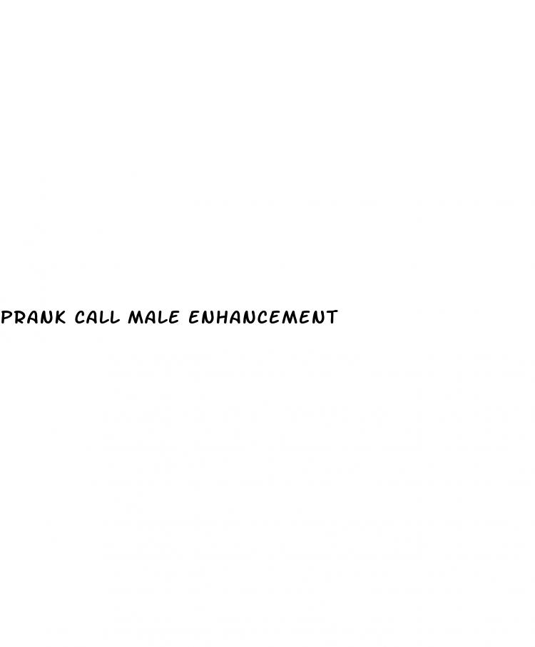 prank call male enhancement