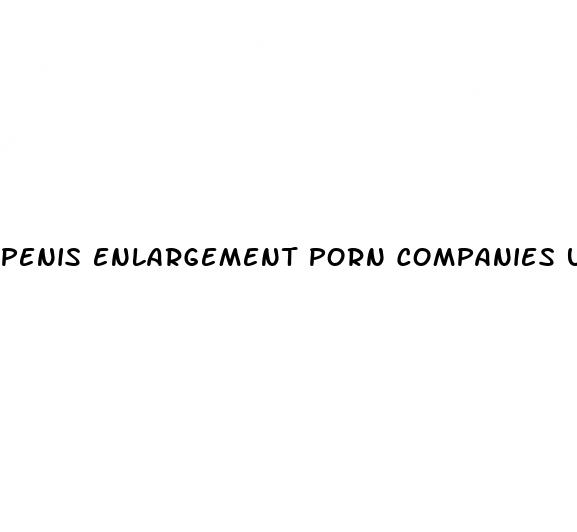 penis enlargement porn companies use