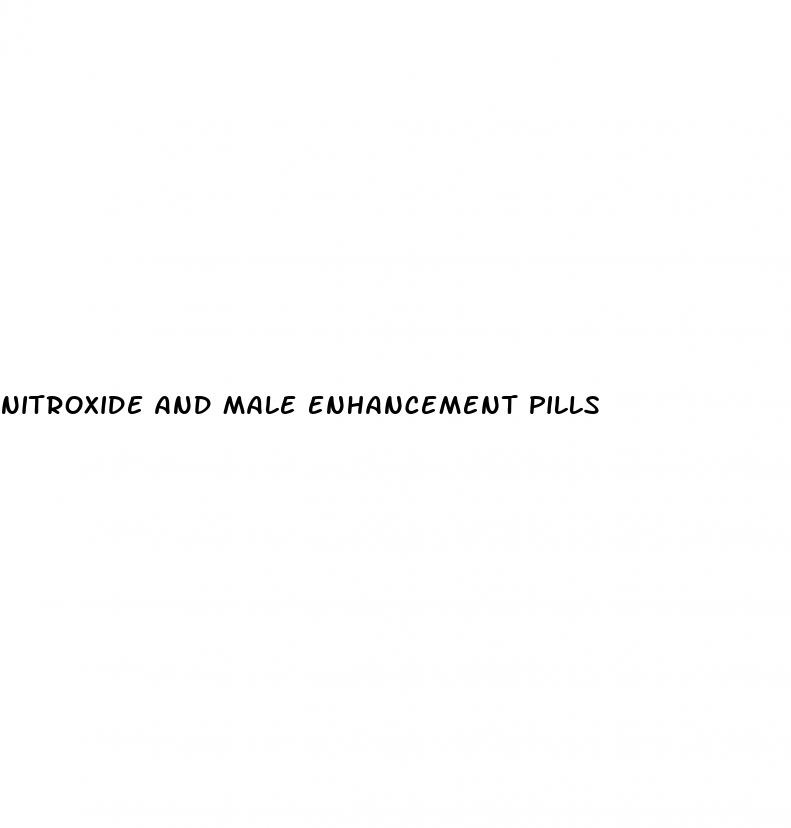 nitroxide and male enhancement pills