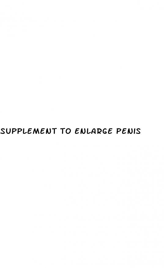 supplement to enlarge penis