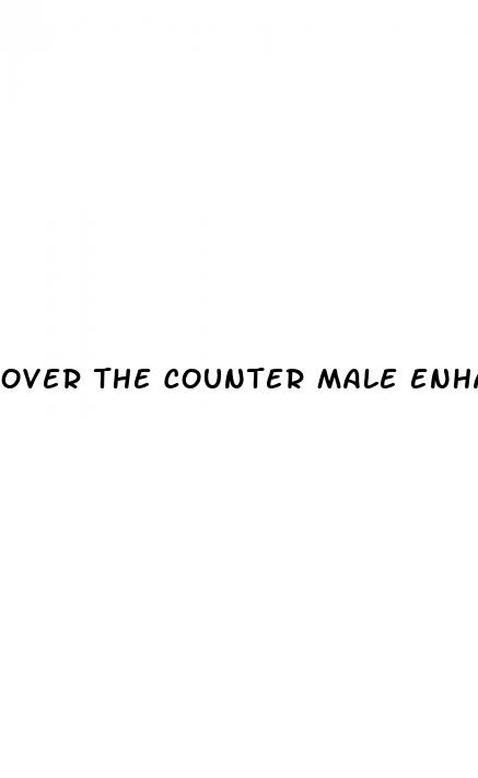 over the counter male enhancement products walmart