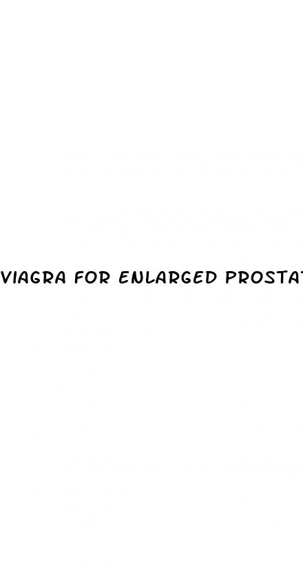 viagra for enlarged prostate
