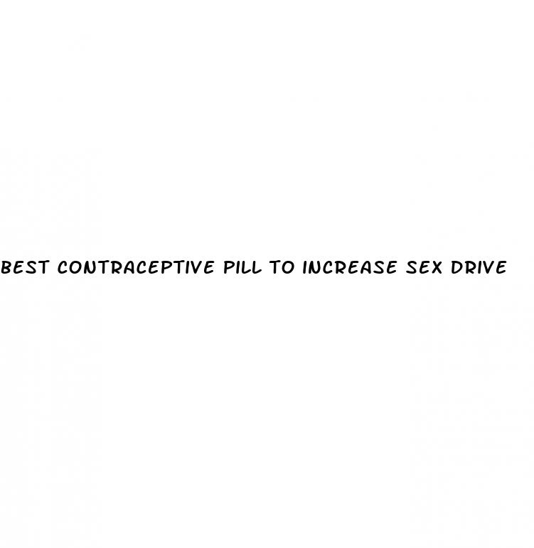 best contraceptive pill to increase sex drive