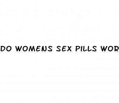 do womens sex pills work on man
