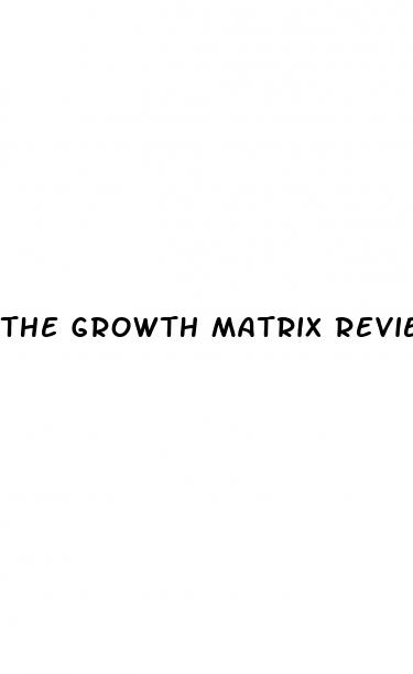 the growth matrix reviews