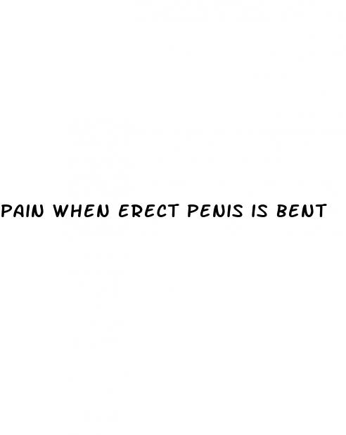 pain when erect penis is bent