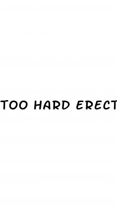 too hard erection formula