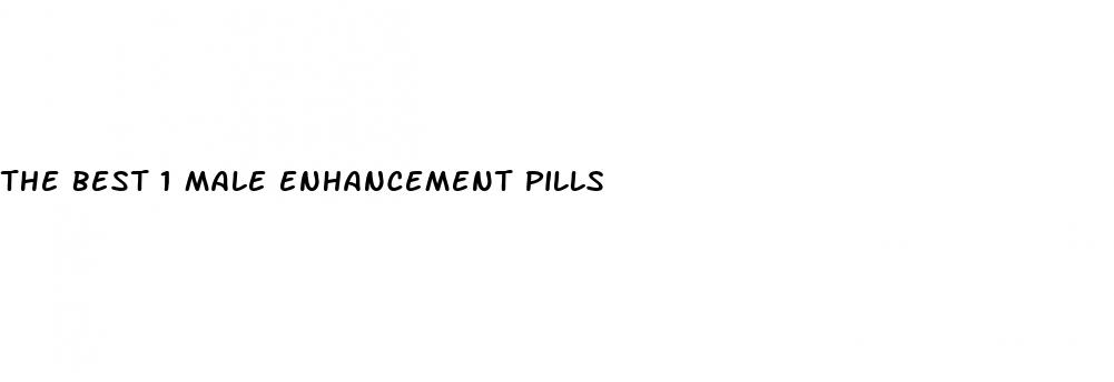the best 1 male enhancement pills