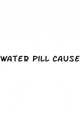 water pill cause ed