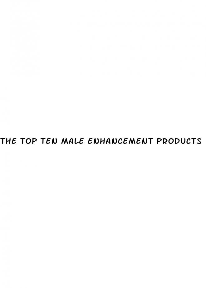 the top ten male enhancement products