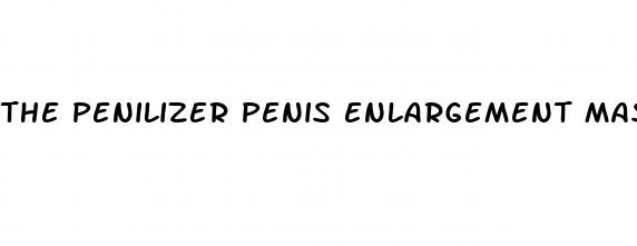 the penilizer penis enlargement massager jelqing jelq penis pump