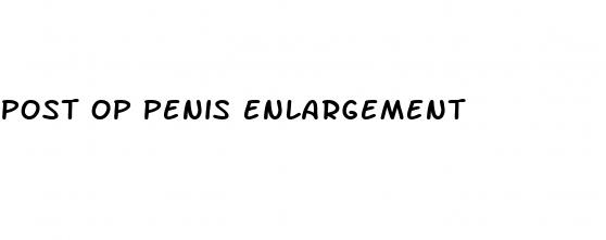 post op penis enlargement