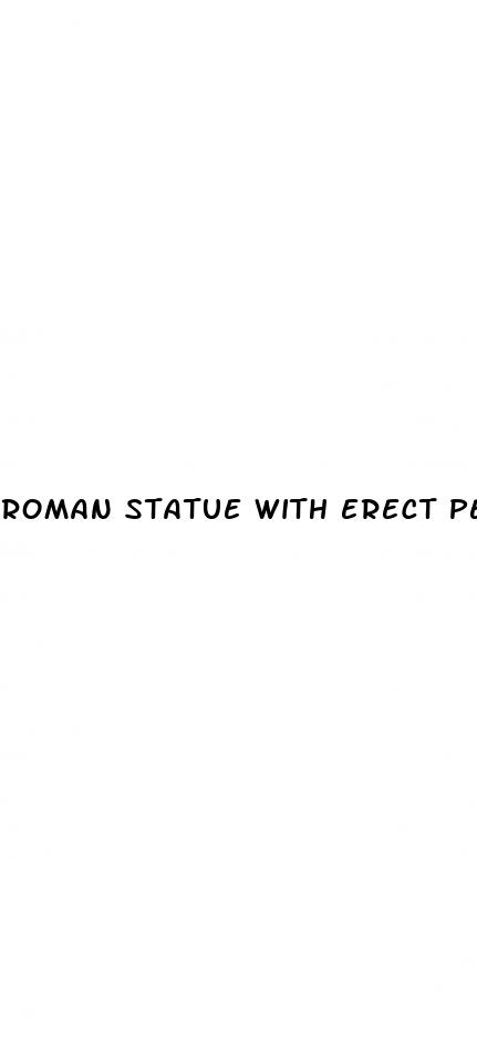roman statue with erect penis