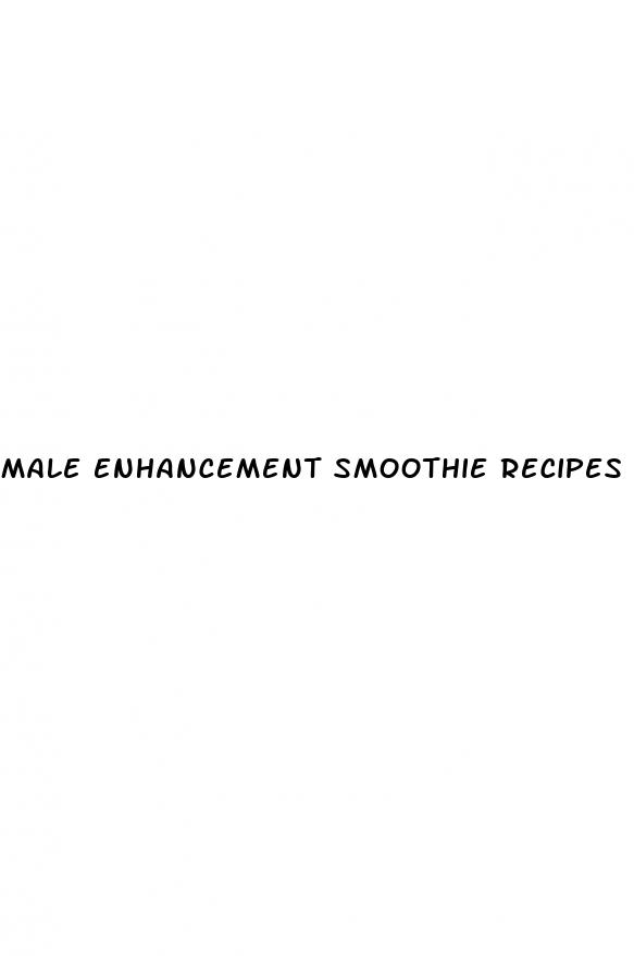 male enhancement smoothie recipes