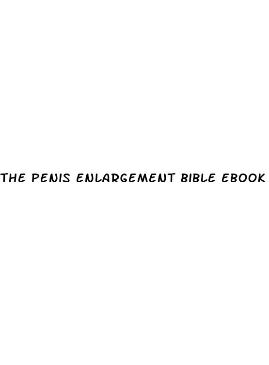 the penis enlargement bible ebook