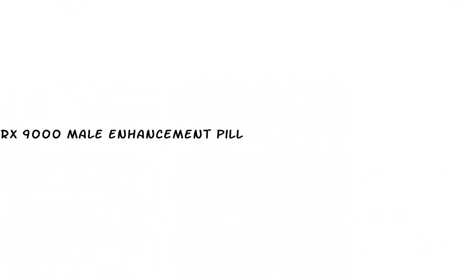 rx 9000 male enhancement pill
