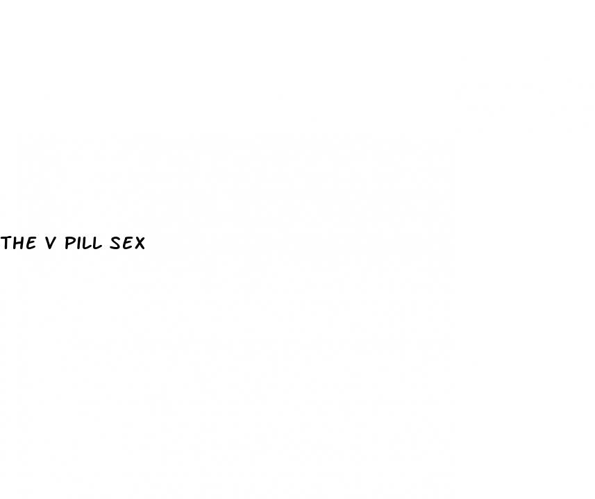 the v pill sex