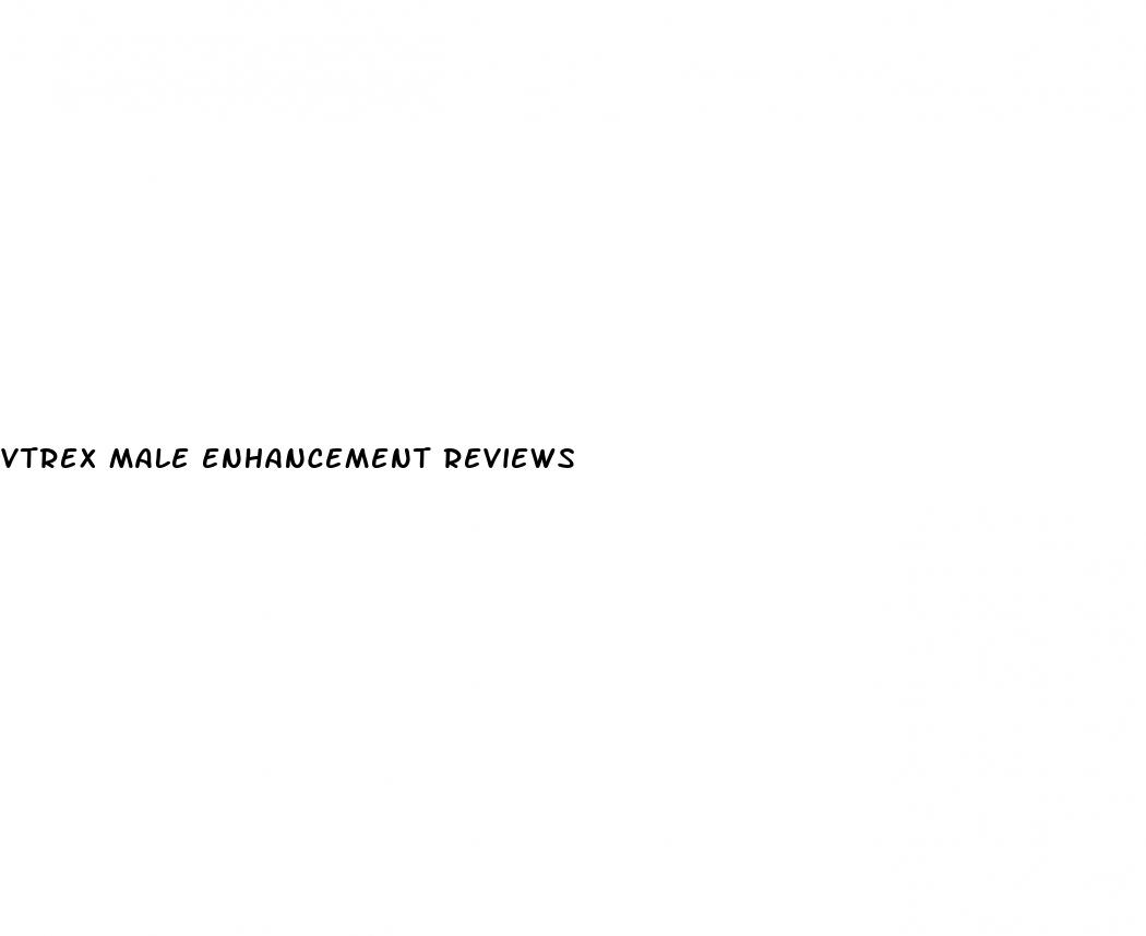 vtrex male enhancement reviews