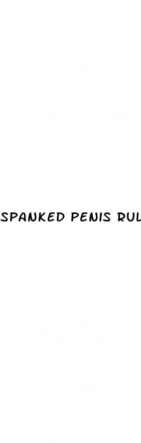spanked penis ruler glans foreskin erection mrs