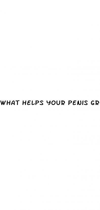 what helps your penis grow
