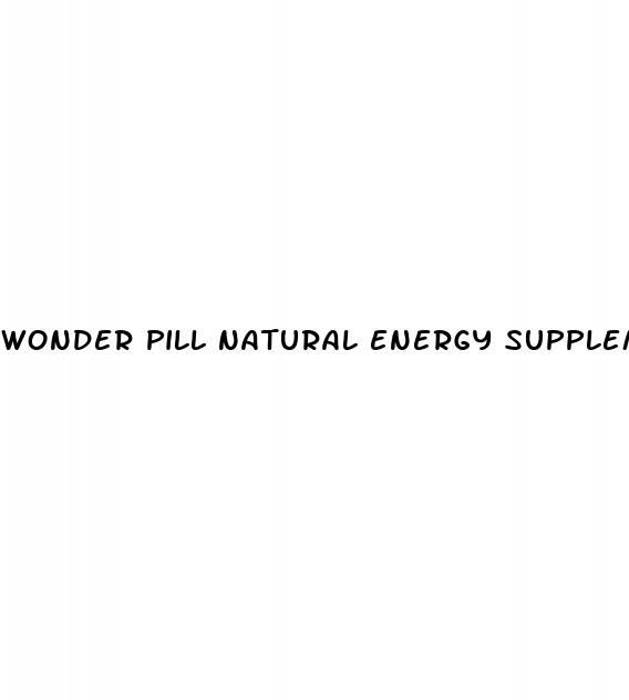 wonder pill natural energy supplement