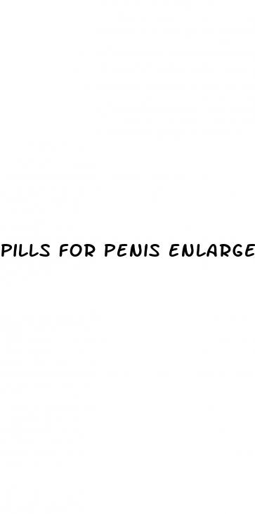 pills for penis enlarge