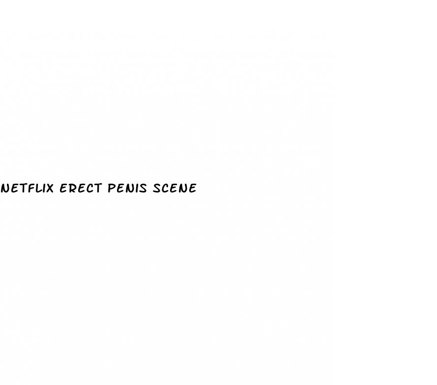 netflix erect penis scene