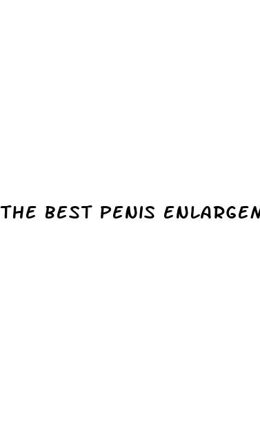 the best penis enlargement medicine