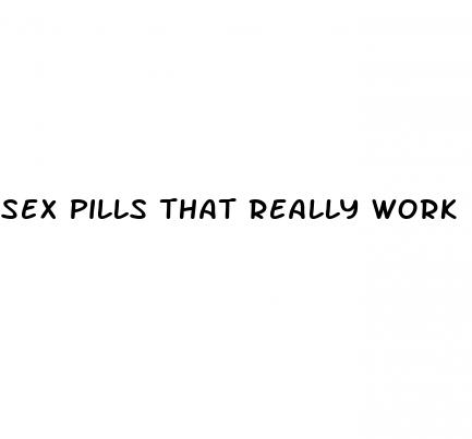 sex pills that really work