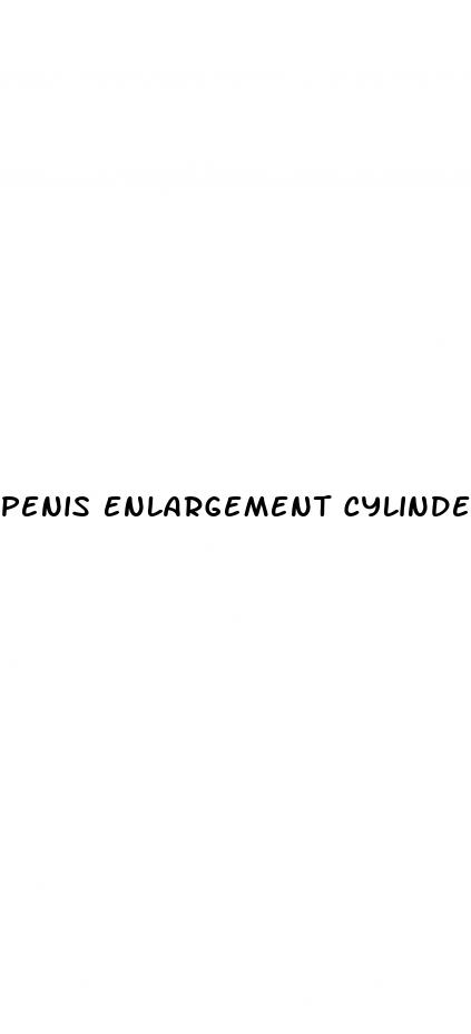penis enlargement cylinders sandiago