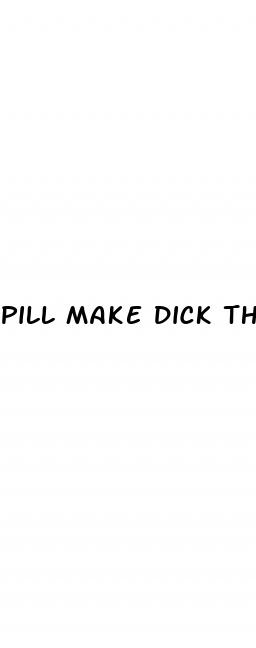 pill make dick thick