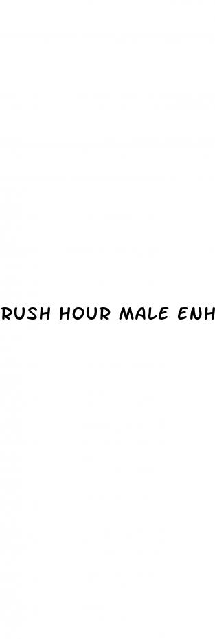 rush hour male enhancement