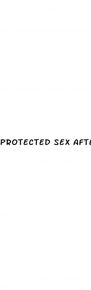 protected sex after plan b pill