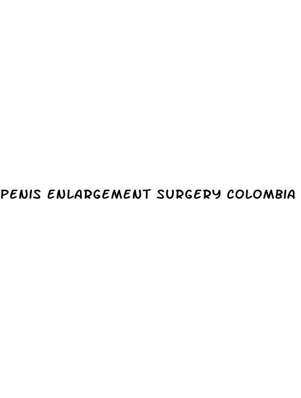 penis enlargement surgery colombia
